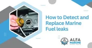 How to Detect and Replace Marine Fuel leaks