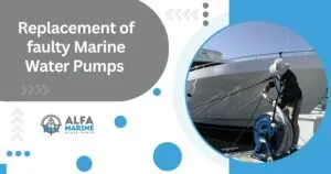 Replacement of Faulty Marine Water Pump