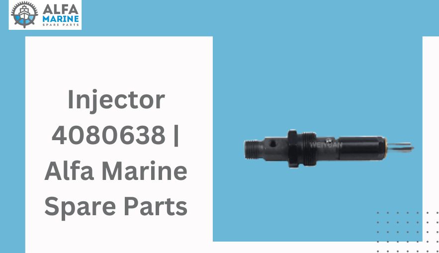 Injector 4080638 | Alfa Marine Spare Parts