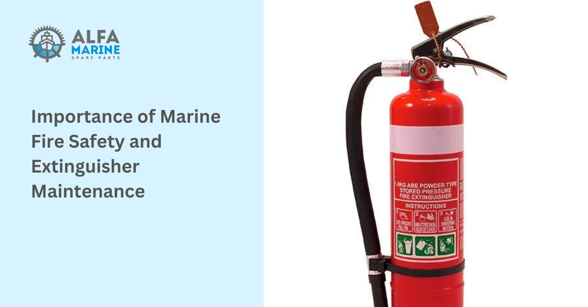 Importance of Marine Fire Safety and Extinguisher Maintenance
