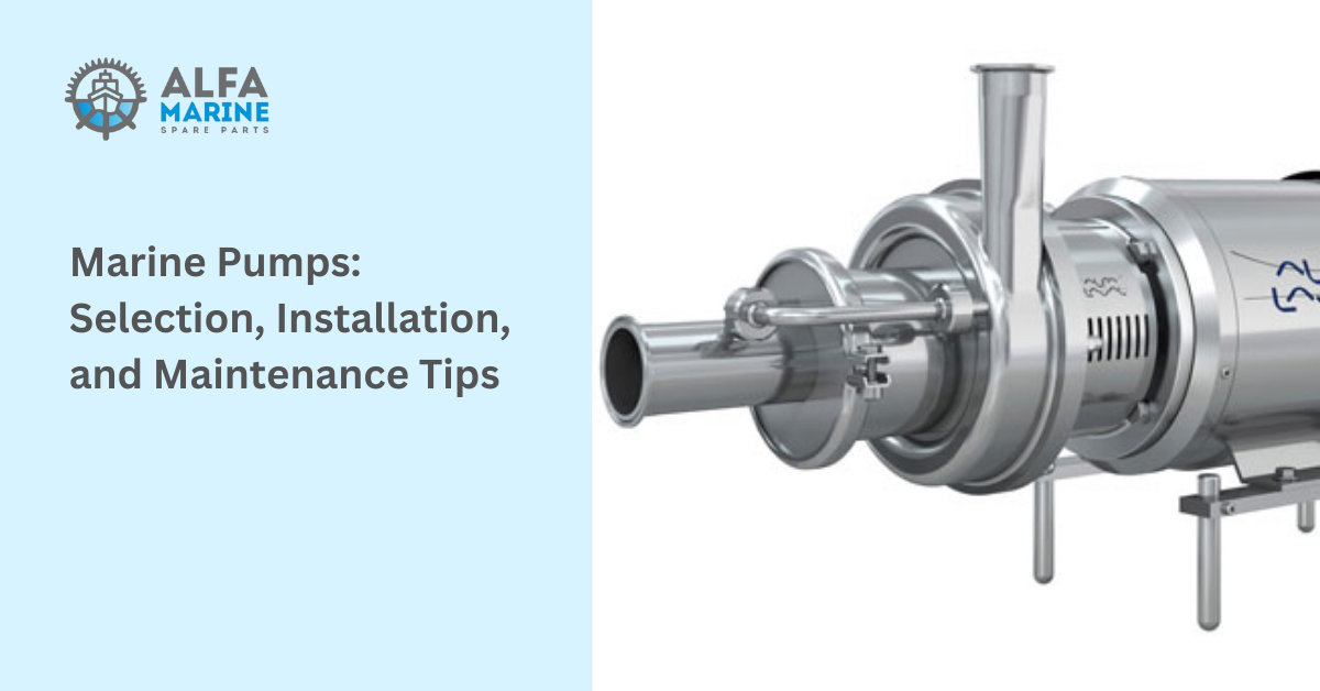 Marine Pump: Selection, Installation, and Maintenance Tips