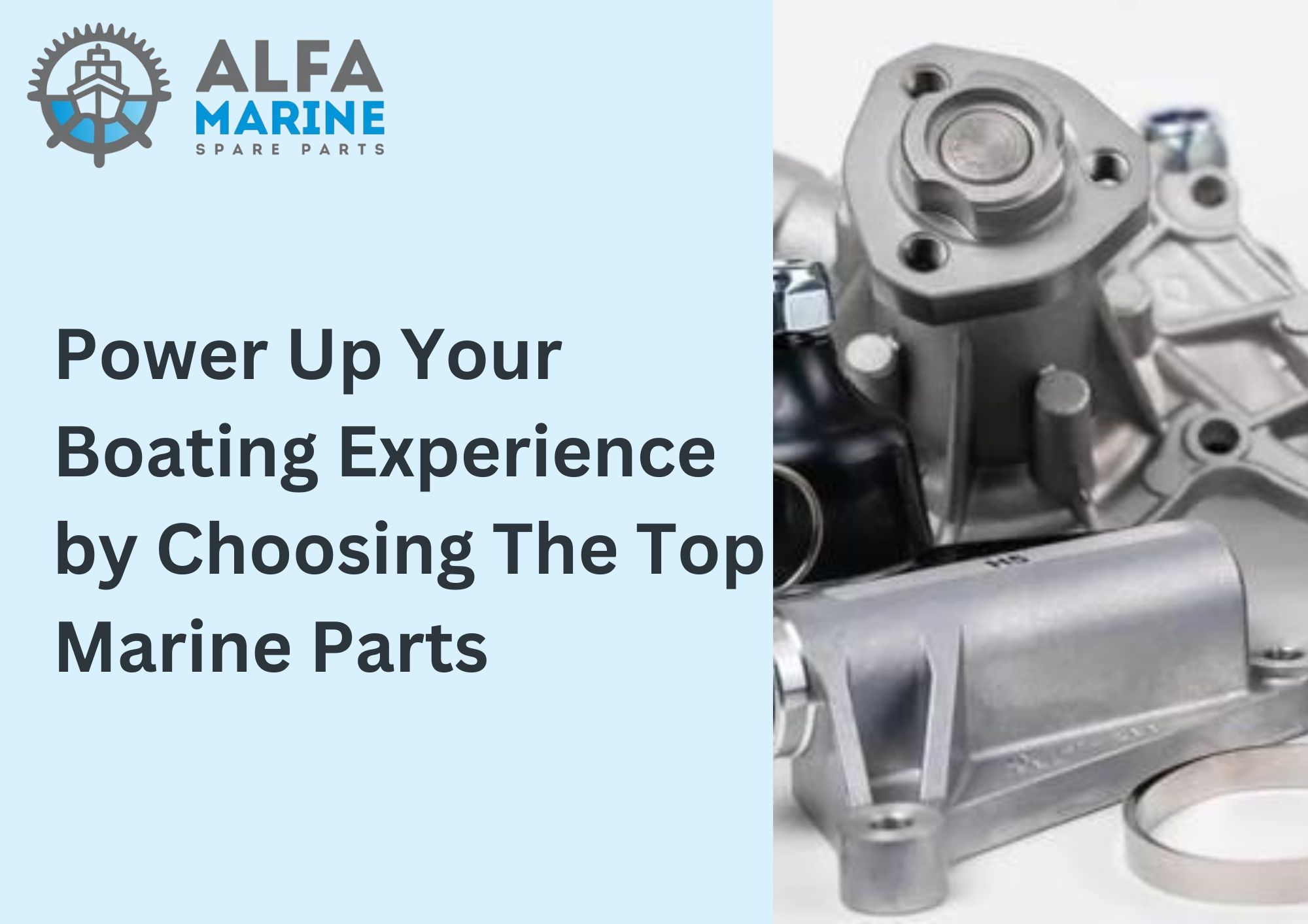 Power Up Your Boating Experience by Choosing The Top Marine Parts