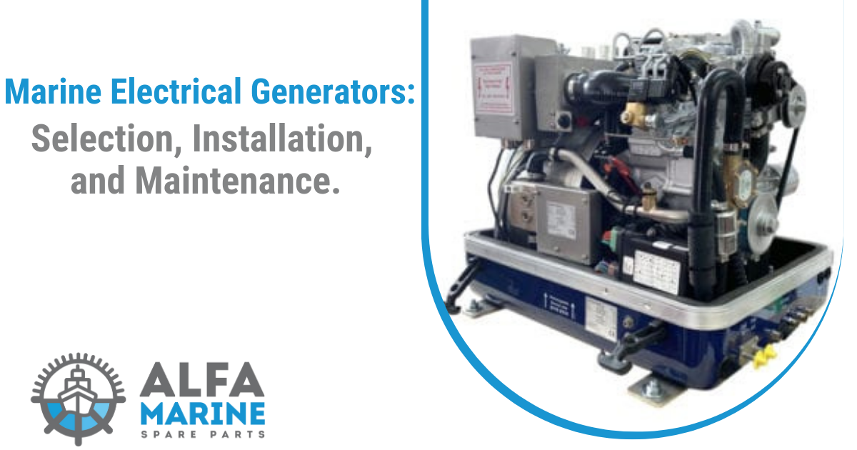 Marine Electrical Generators: Selection, Installation, and Maintenance