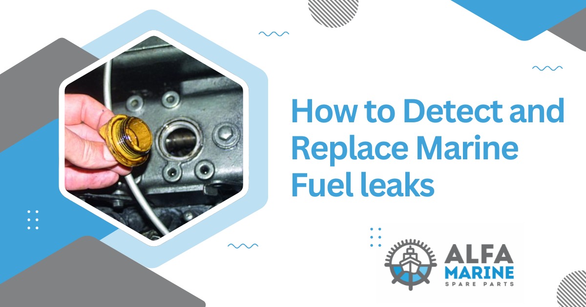 How to Detect and Replace Marine Fuel leaks
