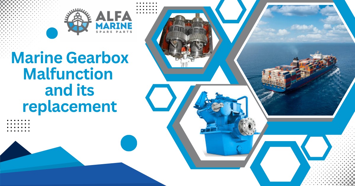 When to Replace Marine Gearbox Malfunctions: Alpha Marine is here to help you